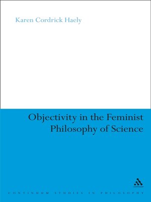 cover image of Objectivity in the Feminist Philosophy of Science